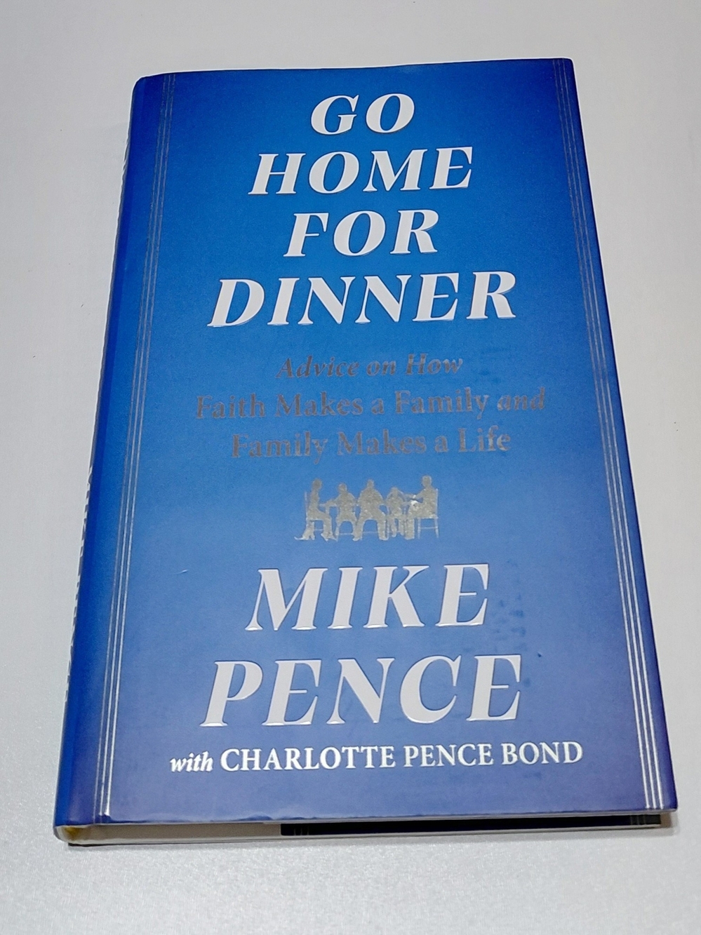 MIKE PENCE "Go Home for Dinner" Hardcover Book